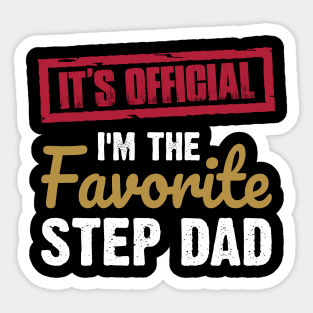 It's official i am the favorite step dad | funny family Sticker